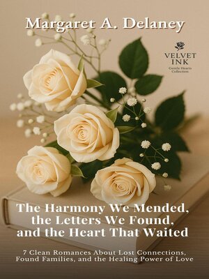 cover image of The Harmony We Mended, the Letters We Found, and the Heart That Waited
